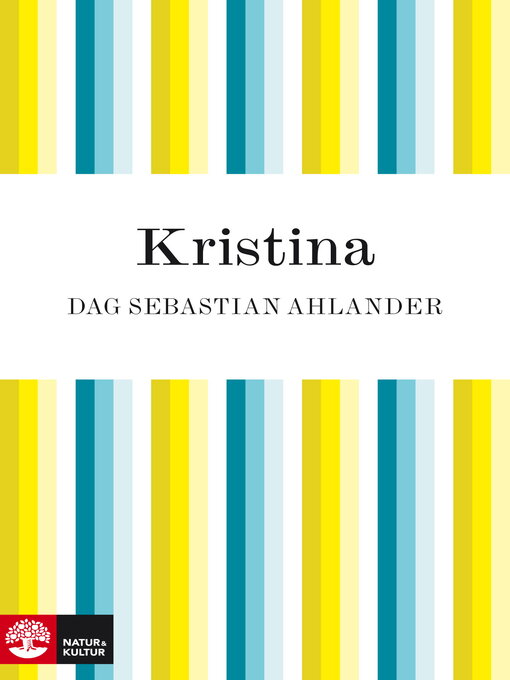 Titeldetaljer för Kristina av Dag Sebastian Ahlander - Tillgänglig